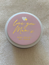 Load image into Gallery viewer, Love you mum -Quote Soy Candle
